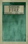 Catch Fire: A Call to Spiritual Awakening Catch Fire: A Call to Spiritual Awakening