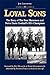 Loyal Sons: The Story of the Four Horsemen and Notre Dame Football's 1924 Champions