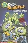 Ooze Slingers from Outer Space by Blake Hoena