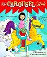 The Carousel Ride (Rookie Readers) The Carousel Ride (Rookie Readers)