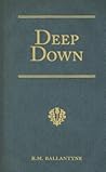 Deep Down by R.M. Ballantyne