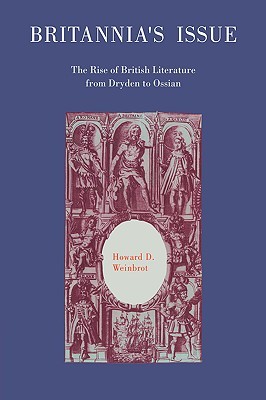 Britannia's Issue: The Rise of British Literature from Dryden to Ossian (Paperback)