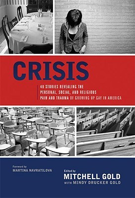 Crisis: 40 Stories Revealing the Personal, Social, and Religious Pain and Trauma of Growing Up Gay in America (Hardcover)