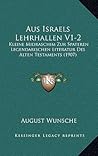 Aus Israels Lehrhallen V1-2: Kleine Midraschim Zur Spateren Legendarischen Literatur Des Alten Testaments (1907) (German Edition)