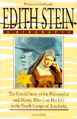 Edith Stein: The Untold Story of the Philosopher and Mystic Who Lost Her Life in the Death Camps of Auschwitz (Paperback)