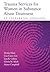 Trauma Services for Women in Substance Abuse Treatment: An Integrated Approach