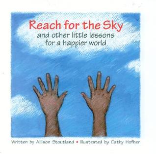 Reach for the Sky: And Other Little Lessons for a Happier World (Hardcover)