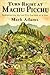 Turn Right at Machu Picchu: Rediscovering the Lost City One