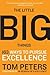 The Little Big Things by Tom Peters