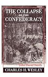 The Collapse of the Confederacy The Collapse of the Confederacy