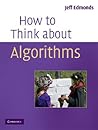 How to Think About Algorithms by Jeff Edmonds
