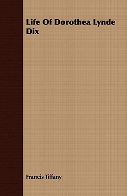 Life of Dorothea Lynde Dix (Paperback)