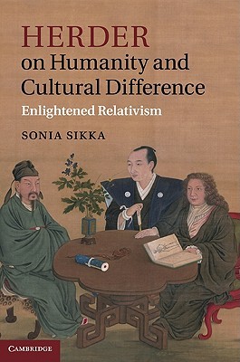 Herder on Humanity and Cultural Difference: Enlightened Relativism (Hardcover)