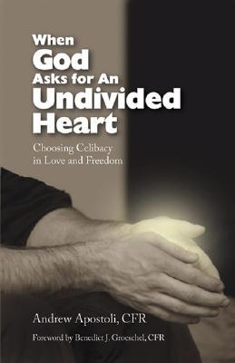 When God Asks for an Undivided Heart: Choosing Celibacy in Love and Freedom (Paperback)