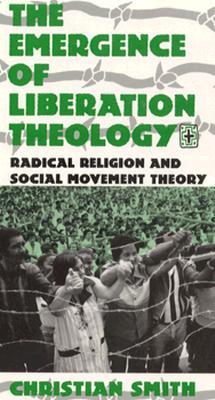 The Emergence of Liberation Theology: Radical Religion and Social Movement Theory (Paperback)