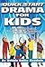 Quick Start Drama for Kids: No Rehearsal Bible Skits for Classroom or Performance