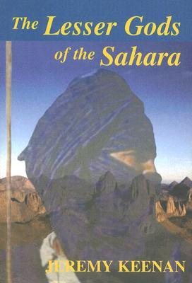 The Lesser Gods of the Sahara (Cass Series--History and Society in the Islamic World)