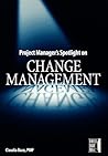 Project Manager's Spotlight on Change Management