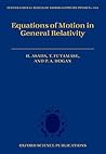 Equations of Motion in General Relativity (International Series of Monographs on Physics)