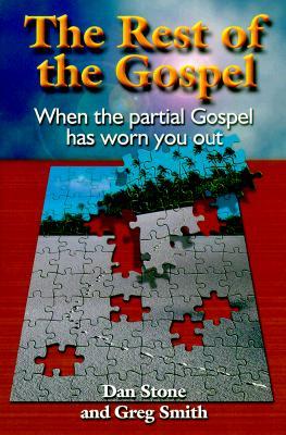 The Rest of the Gospel: When the Partial Gospel Has Worn You Out (Paperback)