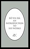 Bô Yin Râ: An Introduction to His Works Bô Yin Râ: An Introduction to His Works