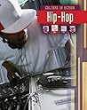 Hip-Hop (Culture in Action) Hip-Hop (Culture in Action)