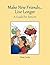 Make New Friends..Live Longer .. a Guide for Seniors