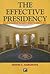 Effective Presidency: Lessons on Leadership from John F. Kennedy to Barack Obama