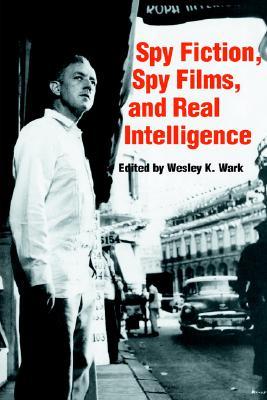 Spy Fiction, Spy Films and Real Intelligence (Studies in Intelligence)