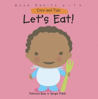 Let's Eat! (Good Habits with Coco & Tula)