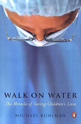 Walk on Water: The Miracle of Saving Children's Lives (Paperback)
