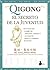 QIGONG, EL SECRETO DE LA JUVENTUD (Spanish Edition)