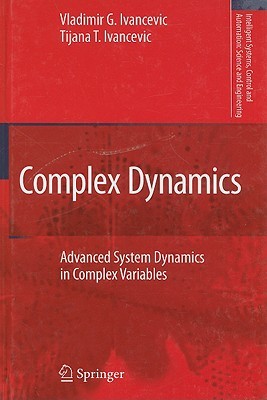 Intelligent Systems, Control and Automation: Science and Engineering, Volume 34: Complex Dynamics: Advanced System Dynamics in Complex Variables