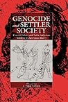 Genocide and Settler Society: Frontier Violence and Stolen Indigenous Children in Australian History (War and Genocide, 6)