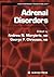 Adrenal Disorders by George P. Chrousos