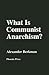 What Is Communist Anarchism