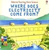 Where Does Electricity Come From? (Usborne Starting Point Science)