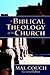 A Biblical Theology of the Church by Mal Couch
