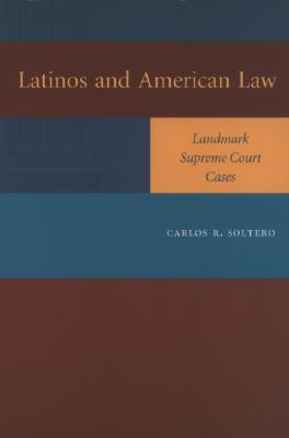 Latinos and American Law: Landmark Supreme Court Cases (Paperback)