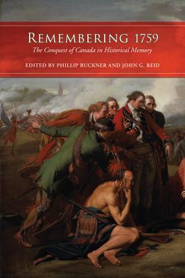 Remembering 1759: The Conquest of Canada in Historical Memory (Hardcover)