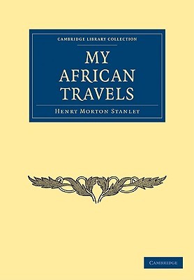 My African Travels (Cambridge Library Collection - African Studies)