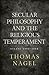 Secular Philosophy and the Religious Temperament by Thomas Nagel Secular Philosophy and the Religious Temperament by Thomas Nagel