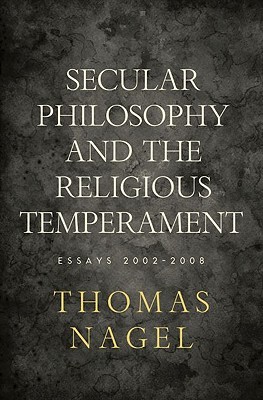 Secular Philosophy and the Religious Temperament: Essays 2002-2008 (Hardcover)