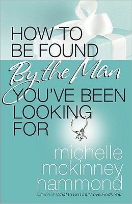How to Be Found by the Man You've Been Looking For (Paperback)