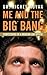 Me and the Big Bang: Confes...
