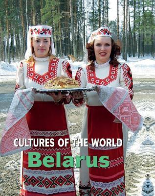 Belarus (Cultures of the World)