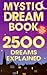 Mystic Dream Book: 2,500 Dreams Explained