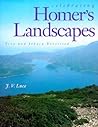 Celebrating Homer's Landscapes: Troy and Ithaca Revisited