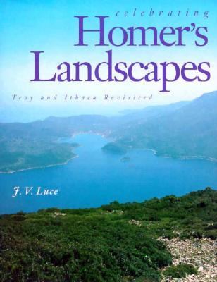 Celebrating Homer's Landscapes: Troy and Ithaca Revisited (Hardcover)