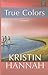 True Colors by Kristin Hannah